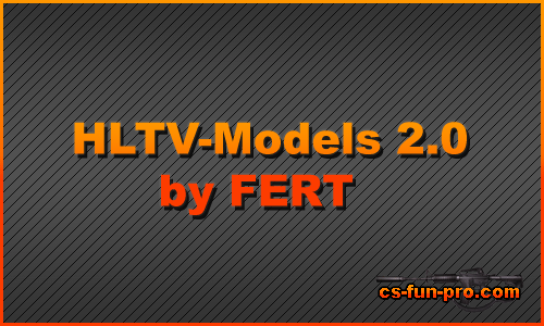 HLTV-Models 2.0 by FERT